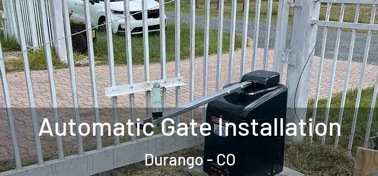  Automatic Gate Installation Durango - CO