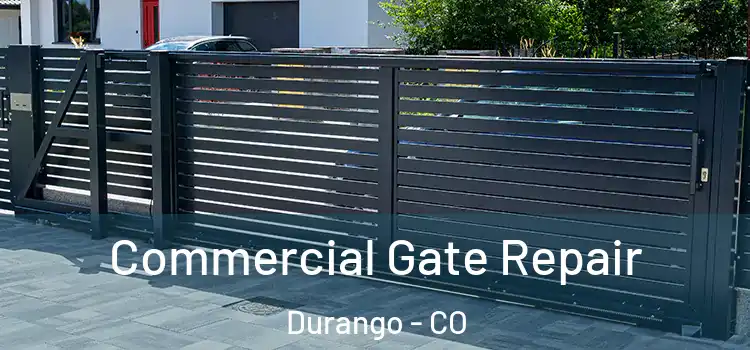  Commercial Gate Repair Durango - CO
