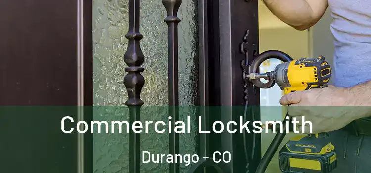  Commercial Locksmith Durango - CO