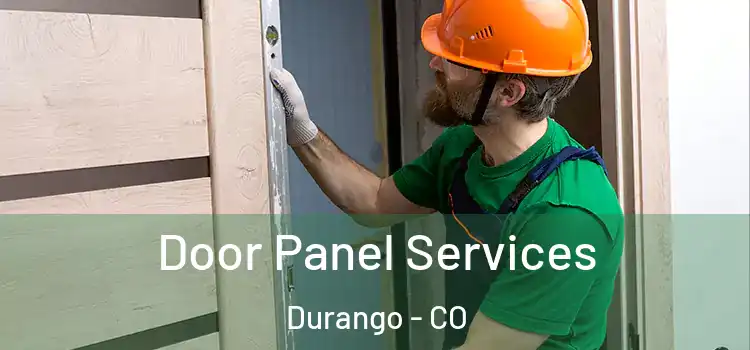 Door Panel Services Durango - CO