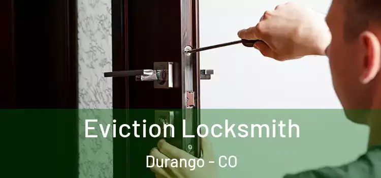  Eviction Locksmith Durango - CO