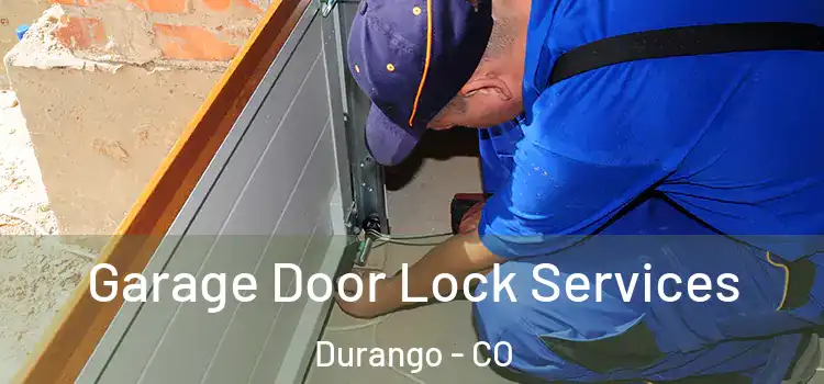  Garage Door Lock Services Durango - CO