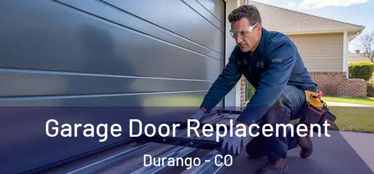  Garage Door Replacement Durango - CO