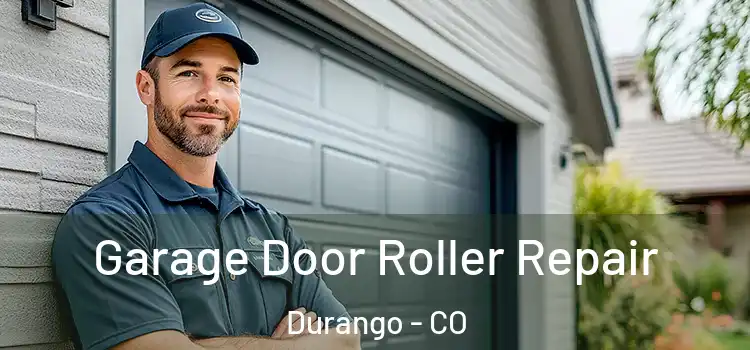  Garage Door Roller Repair Durango - CO