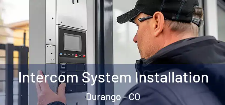 Intercom System Installation Durango - CO