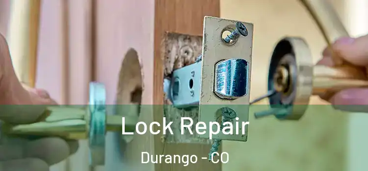 Lock Repair Durango - CO