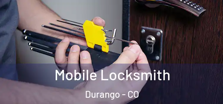 Mobile Locksmith Durango - CO