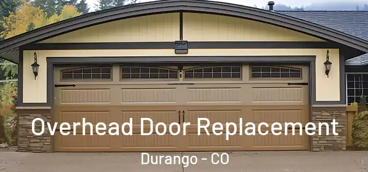  Overhead Door Replacement Durango - CO