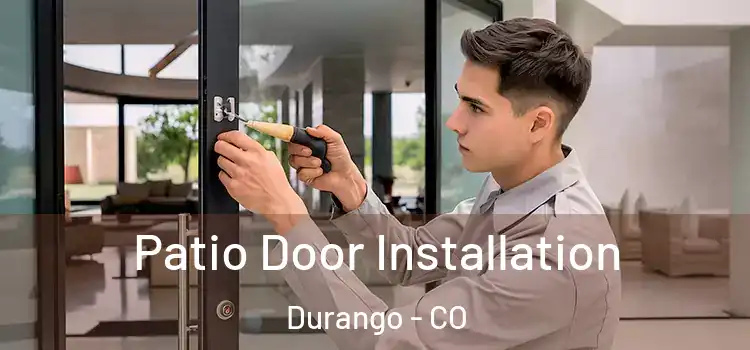 Patio Door Installation Durango - CO
