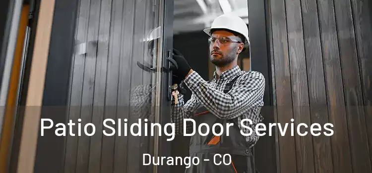  Patio Sliding Door Services Durango - CO