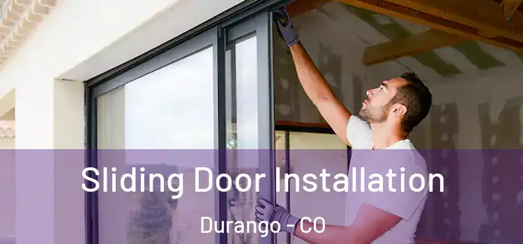 Sliding Door Installation Durango - CO