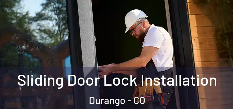  Sliding Door Lock Installation Durango - CO