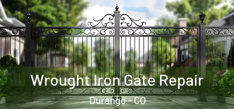  Wrought Iron Gate Repair Durango - CO